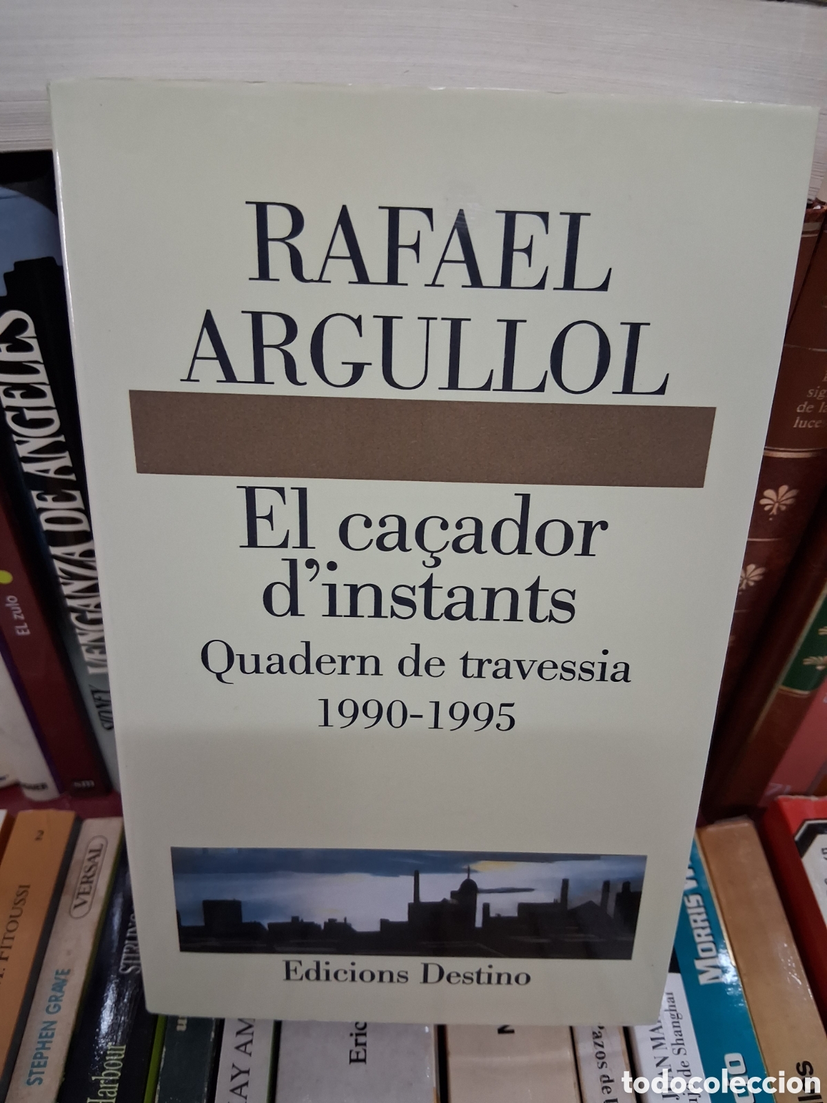 Libros de segunda mano: El ca&ccedil;ador d'instants. Quadern de travessia 1990-1195 - Rafael Argullol . Ed.Destino