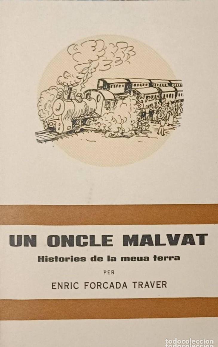Libros de segunda mano: UN ONCLE MALVAT / HISTORIES DE LA MEUA TERRA : ENRIC FORCADA TRAVER :CASTELLONENCA DE CULTURA