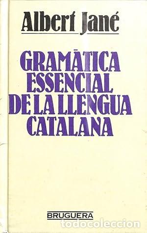 Libros de segunda mano: GRAMATICA ESSENCIAL DE LA LLENGUA CATALANA : ALBERT JANE : BRUGUERA