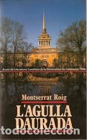 Libros de segunda mano: L'AGULLA DAURADA : MONTSERRAT ROIG : ED. 62 : GENTILESA CAIXA CATALUNYA