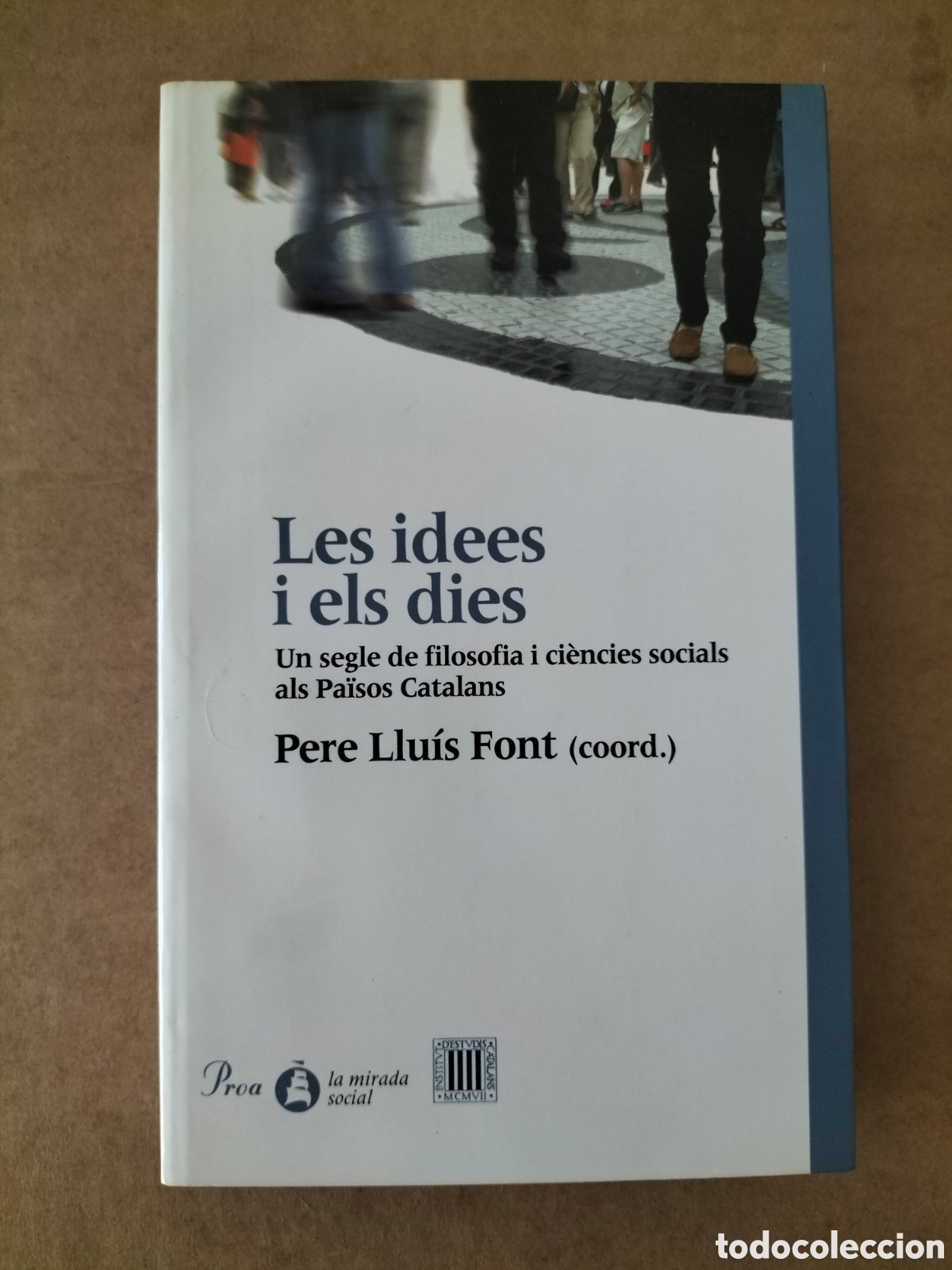 Libros de segunda mano: Les idees i els dies. Un segle de filosofia. Pere Llu&iacute;s Font. Edicions proa, 2002. Llibre
