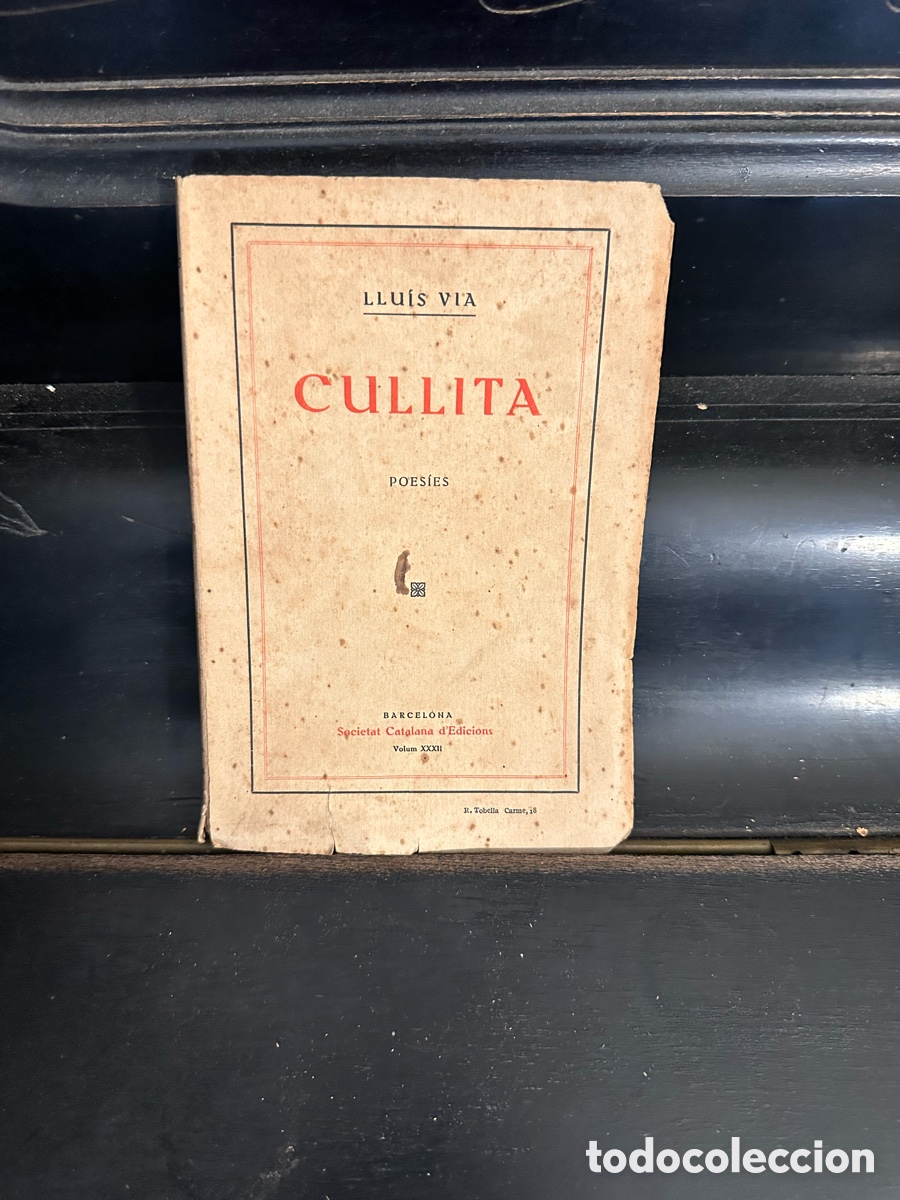Libros de segunda mano: libro &rdquo;Cullita: Poes&iacute;es&rdquo; de Llu&iacute;s Via, publicado por la Societat Catalana