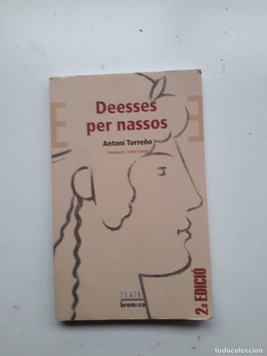 Libri di seconda mano: DEESES PER NASSOS : ANTONI TORRE&Ntilde;O : TEATRE BROMERA