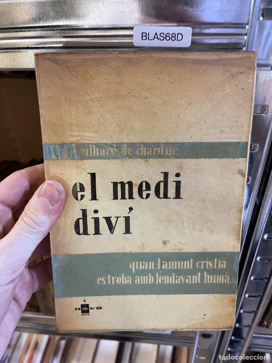 Libros de segunda mano: BLAS68D El medi div&iacute; quan l'amunt cristi&agrave; es troba amb l'endavant hum&agrave; P. Teilhard de Chardin