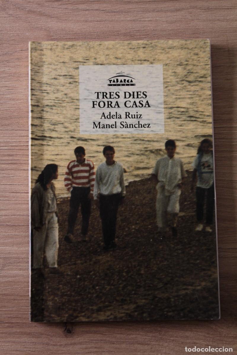 Libros de segunda mano: Tres dies fora casa Adela Ruiz