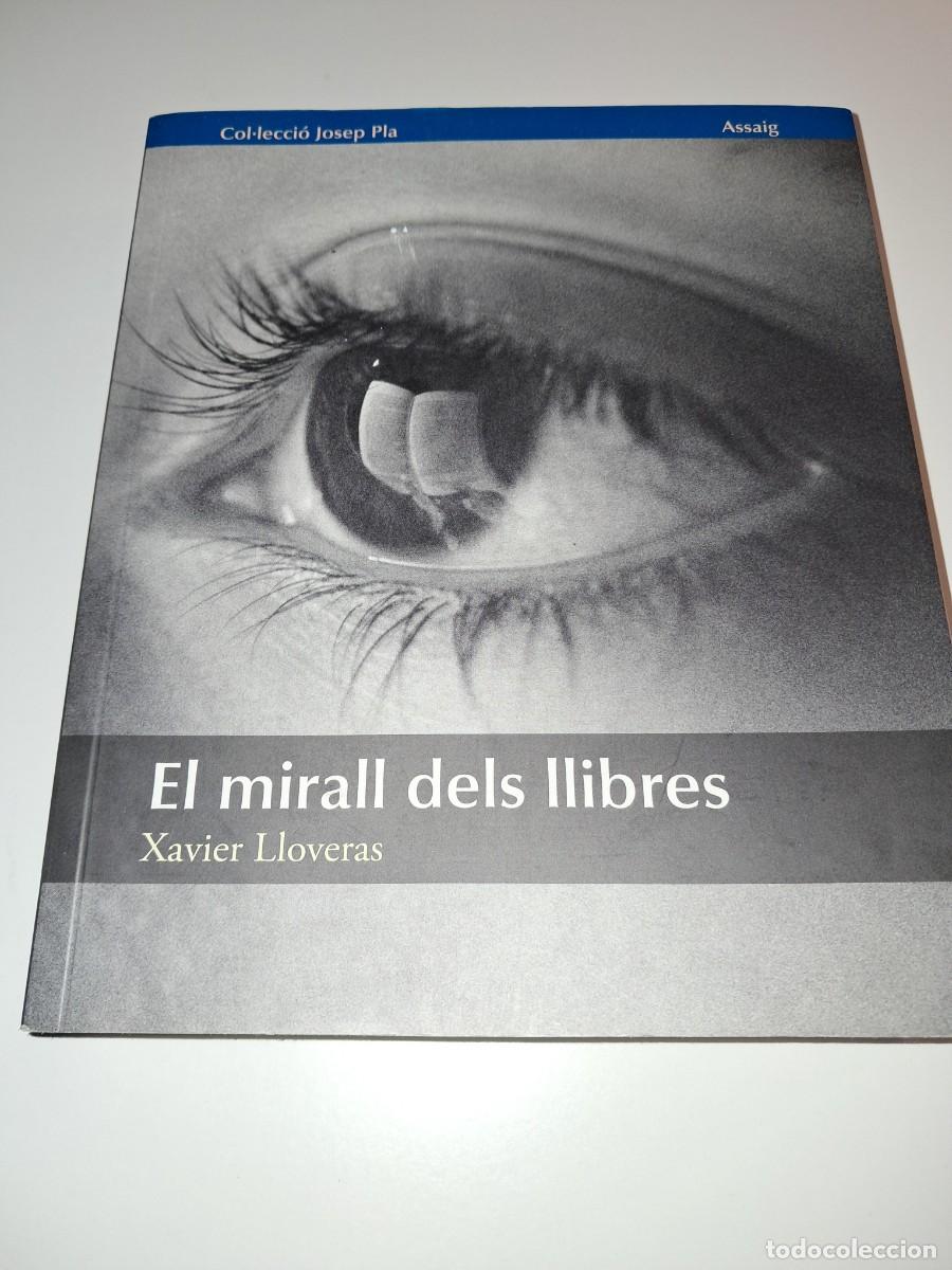 Libros de segunda mano: Llibre: EL MIRALL DELS LLIBRES de Xavier Lloveras, assaig, 2017 (Col.leci&oacute; Josep Pla)