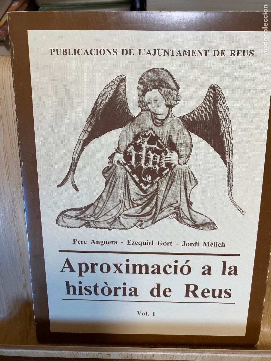 Libros de segunda mano: APROXIMACI&Oacute; A LA HIST&Ograve;RIA DE REUS. VOL I. PERE ANGUERA - EZEQUIEL GORT - JORDI M&Egrave;LICH.