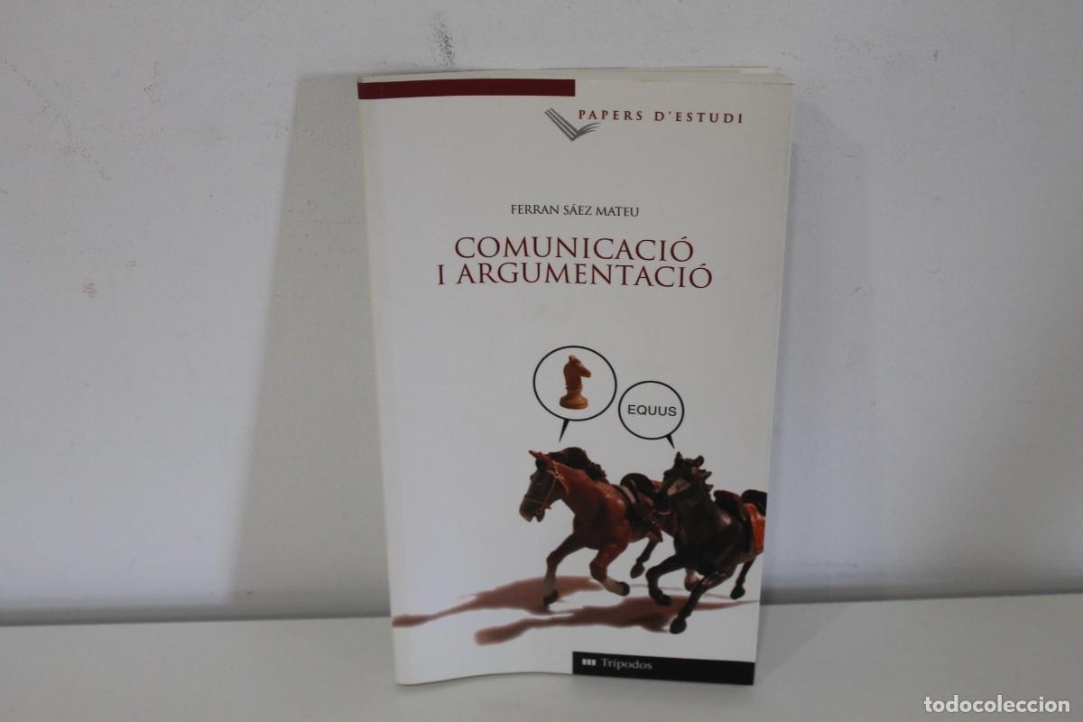 Libros de segunda mano: COMUNICACI&Oacute; I ARGUMENTACI&Oacute; FERRAN S&Aacute;EZ MATEU PRIMERA EDICI&Oacute; 2003 - Foto 1