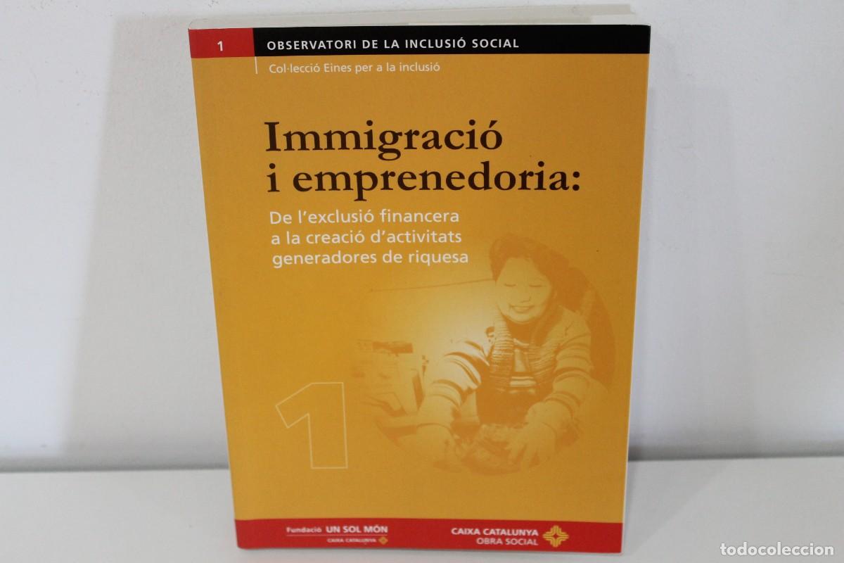 Libros de segunda mano: IMMIGRACI&Oacute; I EMPRENEDORIA OBSERVATORI DE LA INCLUSI&Oacute; SOCIAL 2007