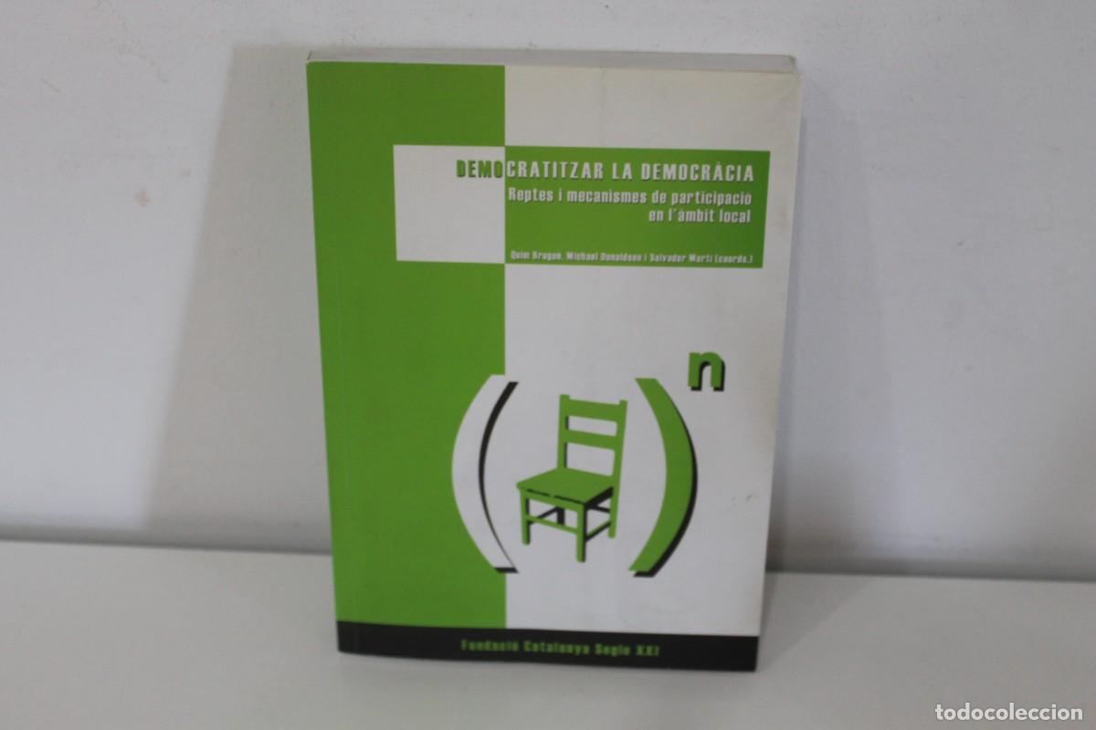 Libros de segunda mano: DEMOCRATITZAR LA DEMOCR&Agrave;CIA REPTES I MECANISMES DE PARTICIPACI&Oacute; EN L'AMBIT LOCAL PRIMERA EDICI&Oacute; 2003