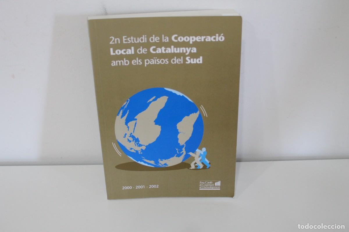 Libros de segunda mano: 2N ESTUDI DE LA COOPERACI&Oacute; LOCAL DE CATALUNYA AMB ELS PA&Iuml;SOS DEL SUD 2000-2001-2002