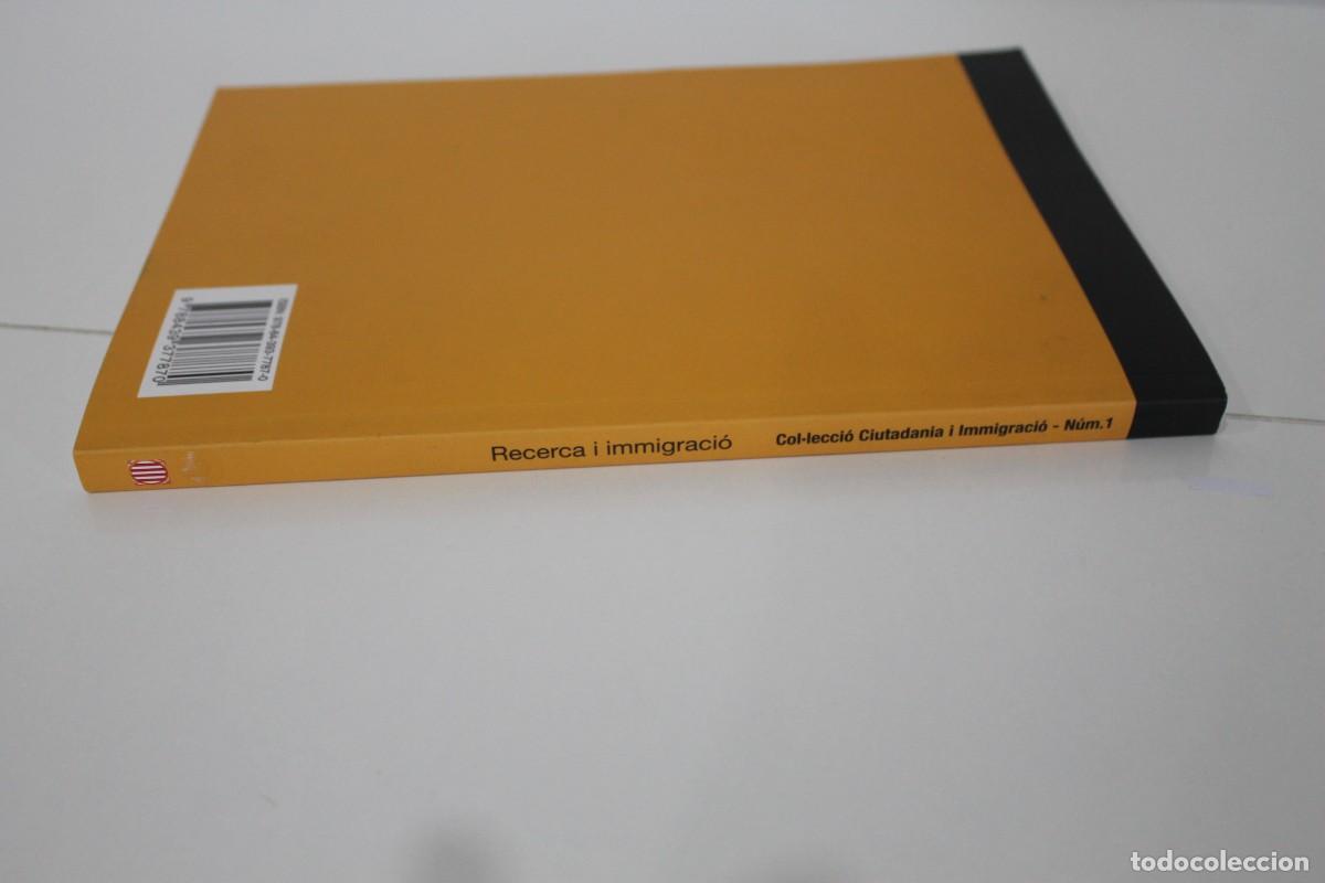 Libros de segunda mano: RECERCA I IMMIGRACI&Oacute; COL&middot;LECCI&Oacute; CIUTADANIA I IMMIGRACI&Oacute; N&ordm; 1 2008 - Foto 7