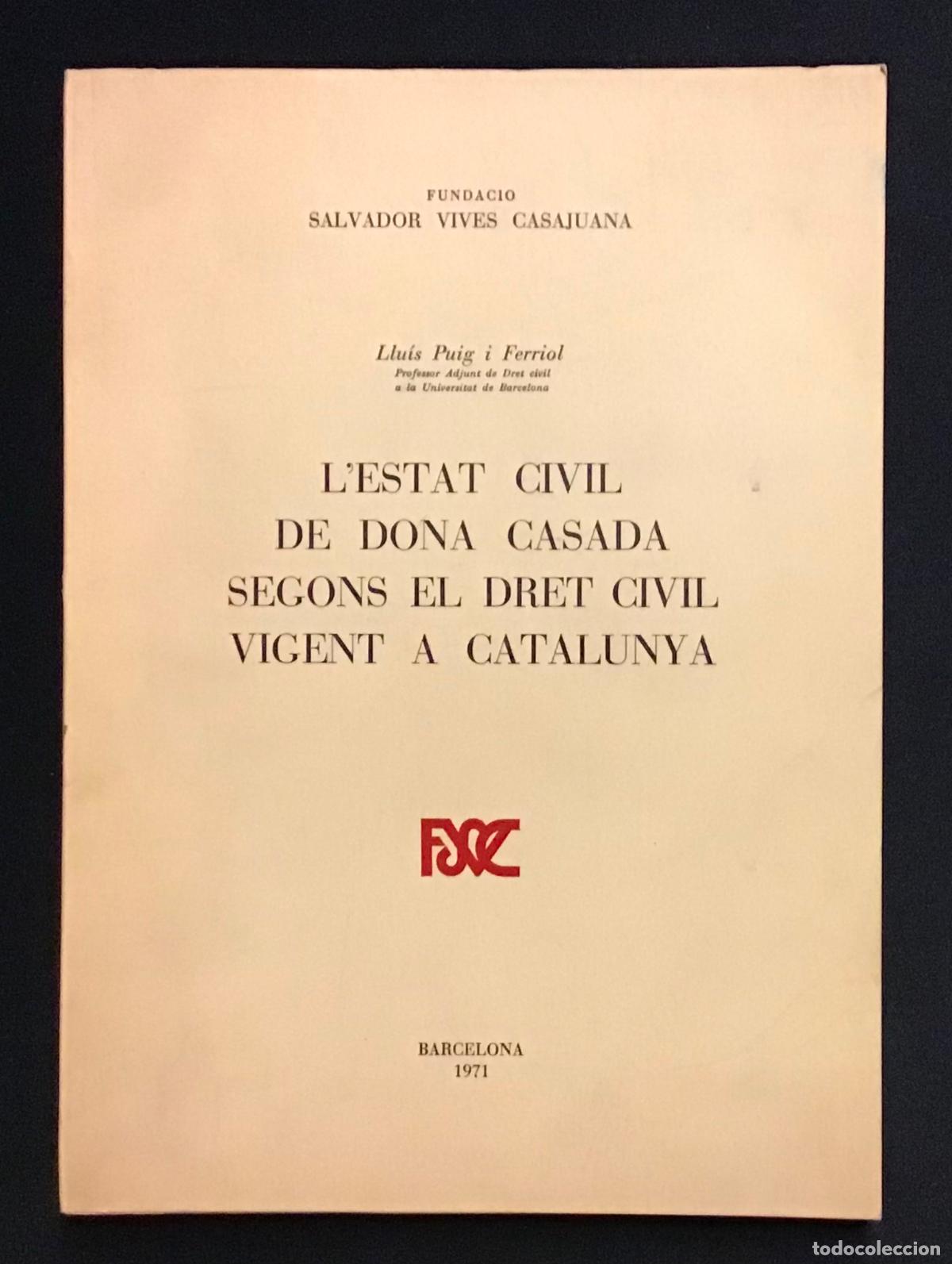 Libros de segunda mano: L'ESTAT CIVIL DE DONA CASADA SEGONS EL DRET CIVIL VIGENT A CATALUNYA. - PUIG FERRIOL, Llu&iacute;s.