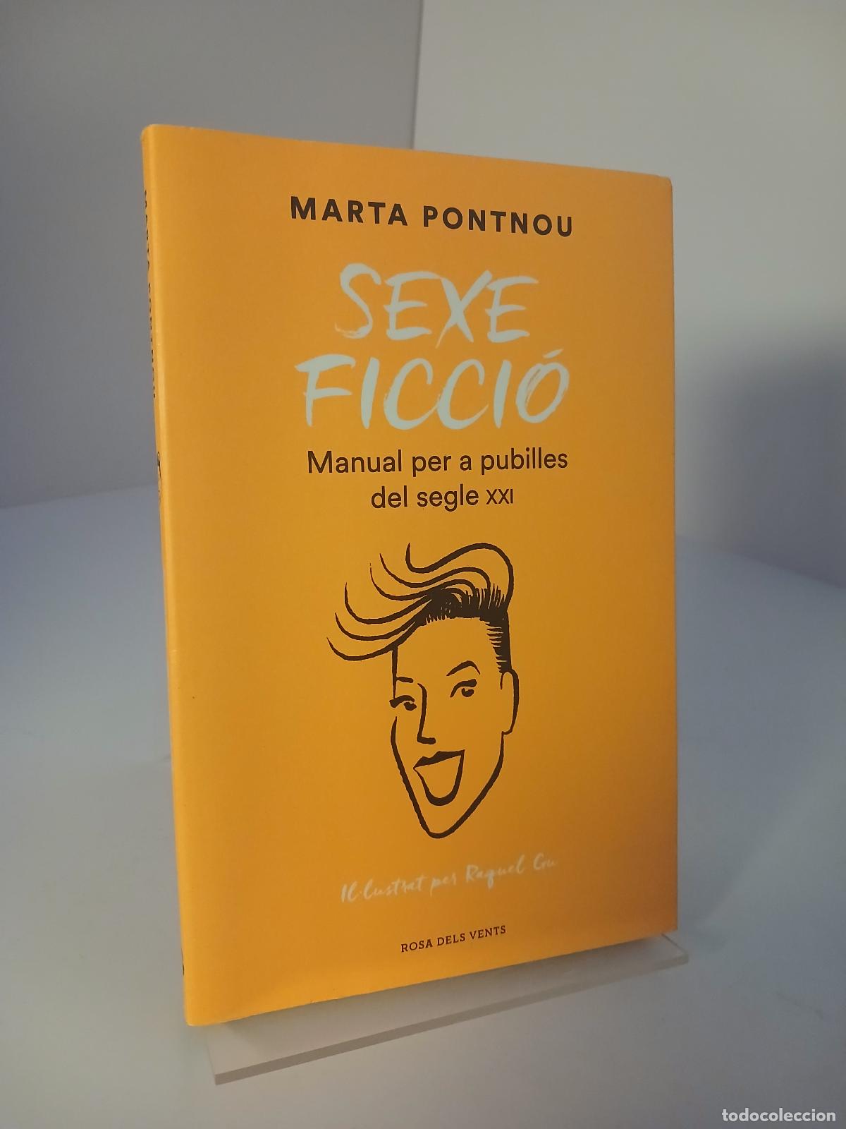 Libros de segunda mano: Sexe ficci&oacute; : manual per a pubilles del segle XXI - Marta Pontnou