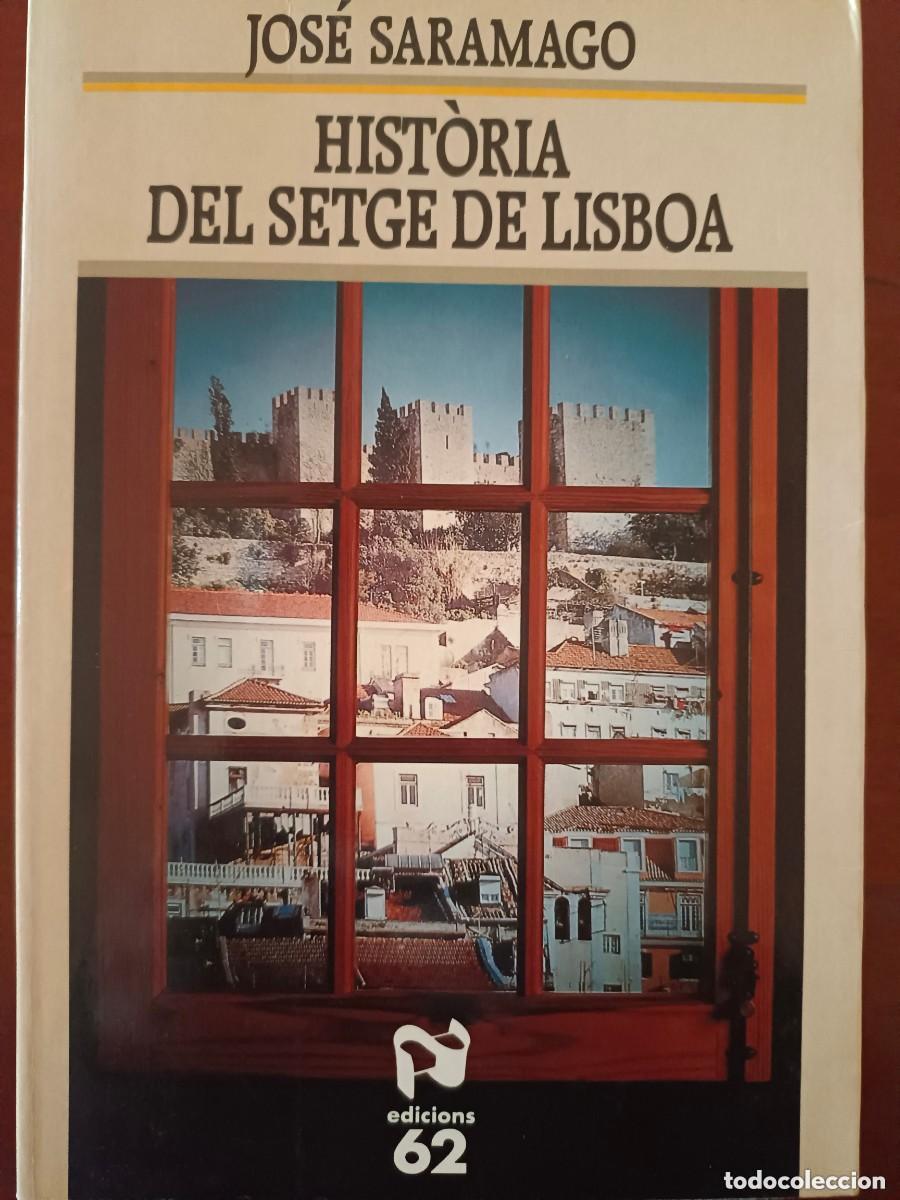 Libros de segunda mano: Jos&eacute; Saramago. Hist&ograve;ria del setge de Lisboa