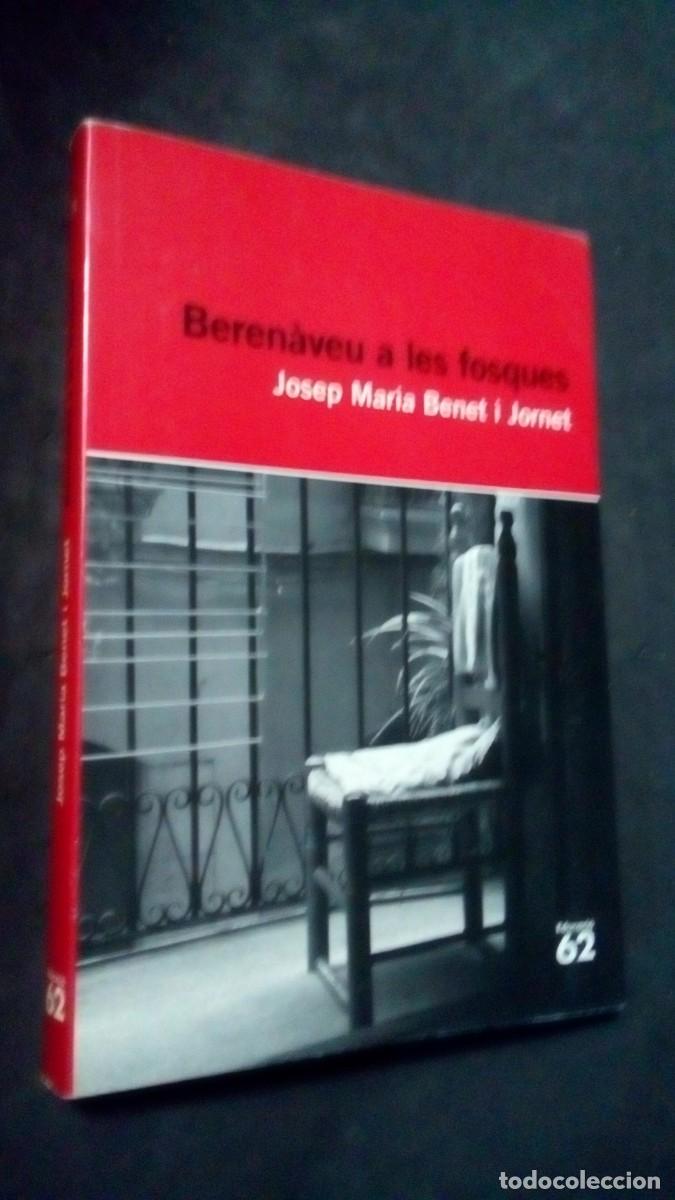 Libros de segunda mano: BEREN&Agrave;VEU A LES FOSQUES Josep Mar&iacute;a Benet i Jornet-COM A NOU