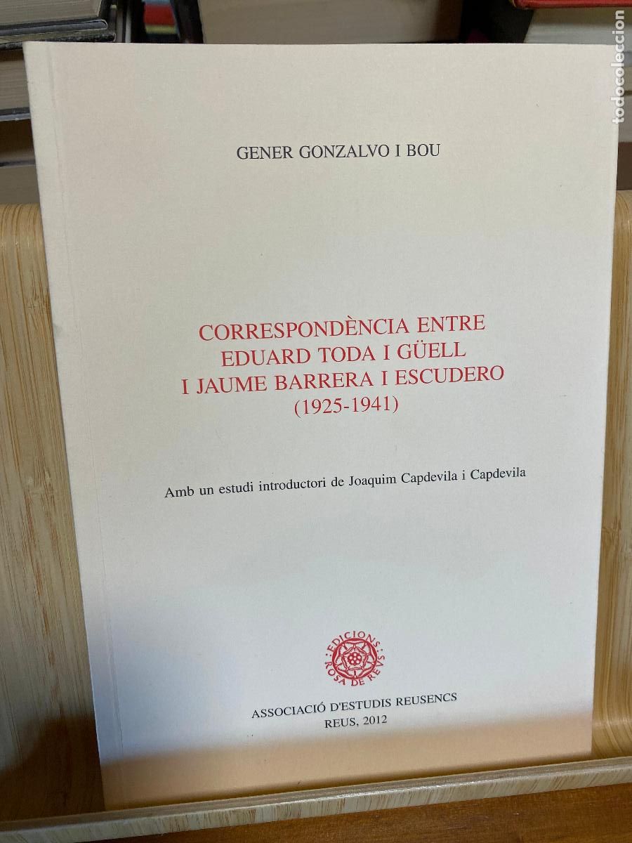 Libros de segunda mano: CORRESPOND&Egrave;NCIA ENTRE EDUARD TODA I G&Uuml;ELL I JAUME BARRERA I ESCUDERO. GENER GONALVO I BOU