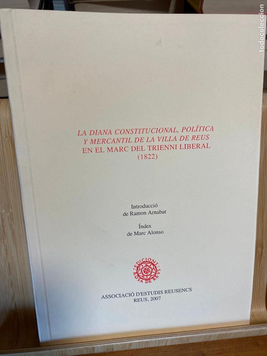 Libros de segunda mano: LA DIANA CONSTITUCIONAL, POL&Iacute;TIA Y MERCANTIL DE LA VILLA DE REUS EN EL MARC DEL TRIENNI LIBERAL