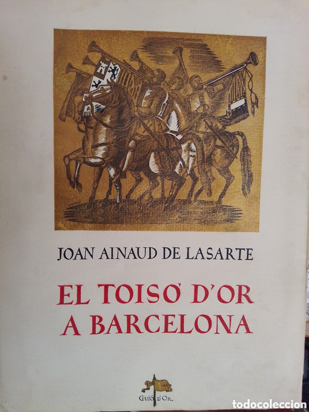 Libros de segunda mano: EL TOISO D' OR A BARCELONA. AINAUD DE LASARTE, JOAN. GUIO D'OR. AYMA. 1949