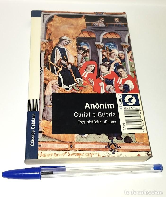 Libros de segunda mano: Curial e G&uuml;elfa. Tres hist&ograve;ries d'amor -An&ograve;nim- El Cangur Cl&agrave;ssics Catalans 2002. ISBN 9788429751765
