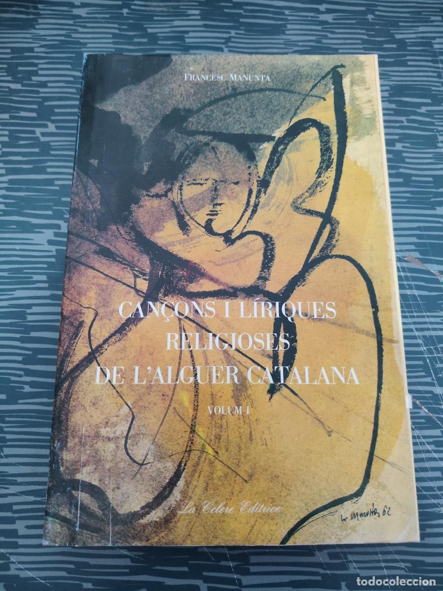 Libros de segunda mano: CANCONS I LIRIQUES RELIGIOSES DE L'ALGUER CATALANA,FRANCESC MANUNTA,VOL.I,1988,208 P&Aacute;GINAS