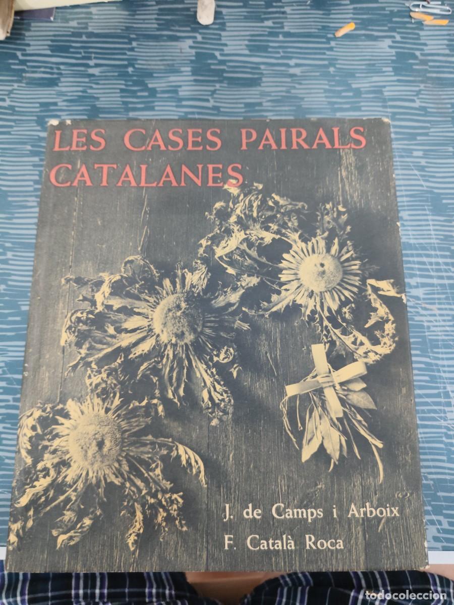 Libros de segunda mano: LES CASES PAIRALS CATALANES, JOAQUIM DE CAMPS, DESTINO EDITORIAL,1969,366 P&Aacute;GINAS.