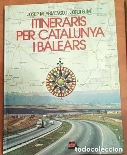 Libros de segunda mano: ITINERARIS PER CATALUNYA I BALEARS -JOSEP M. ARMENGOU - JORDI GUMI -EN CATALAN