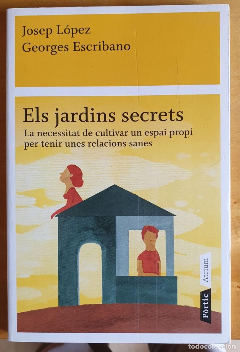 Libros de segunda mano: L&Oacute;PEZ, JOSEP // GEORGES ESCRIBANO Els jardins secrets. (catal&agrave;)