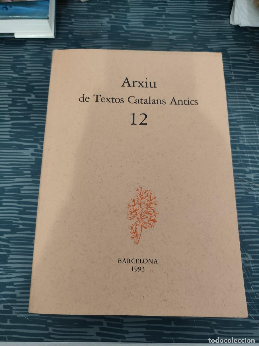 Libros de segunda mano: ARXIU DE TEXTOS CATALANS ANTICS,12,BARCELONA 1993,768 P&Aacute;GINAS,VER SUMARIO.