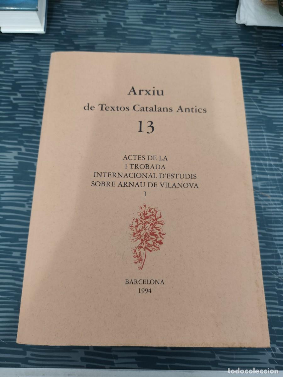 Libros de segunda mano: ARXIU DE TEXTOS CATALANS ANTICS,13,BARCELONA 1994,763 P&Aacute;GINAS,VER SUMARIO,LEER..