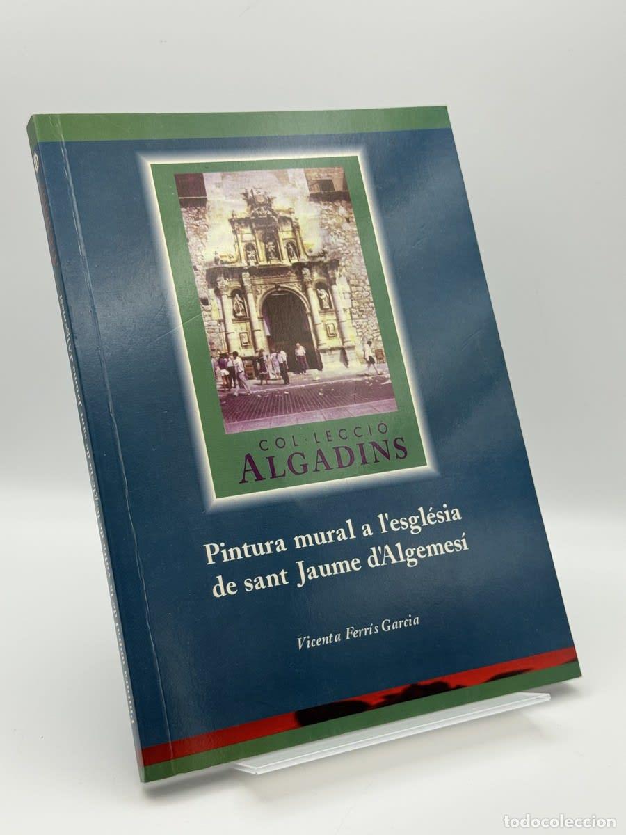 Libros de segunda mano: Pintura mural a l'Esgl&eacute;sia de Sant Jaume d'Algemes&iacute; - Vicenta Ferr&iacute;s Garc&iacute;a