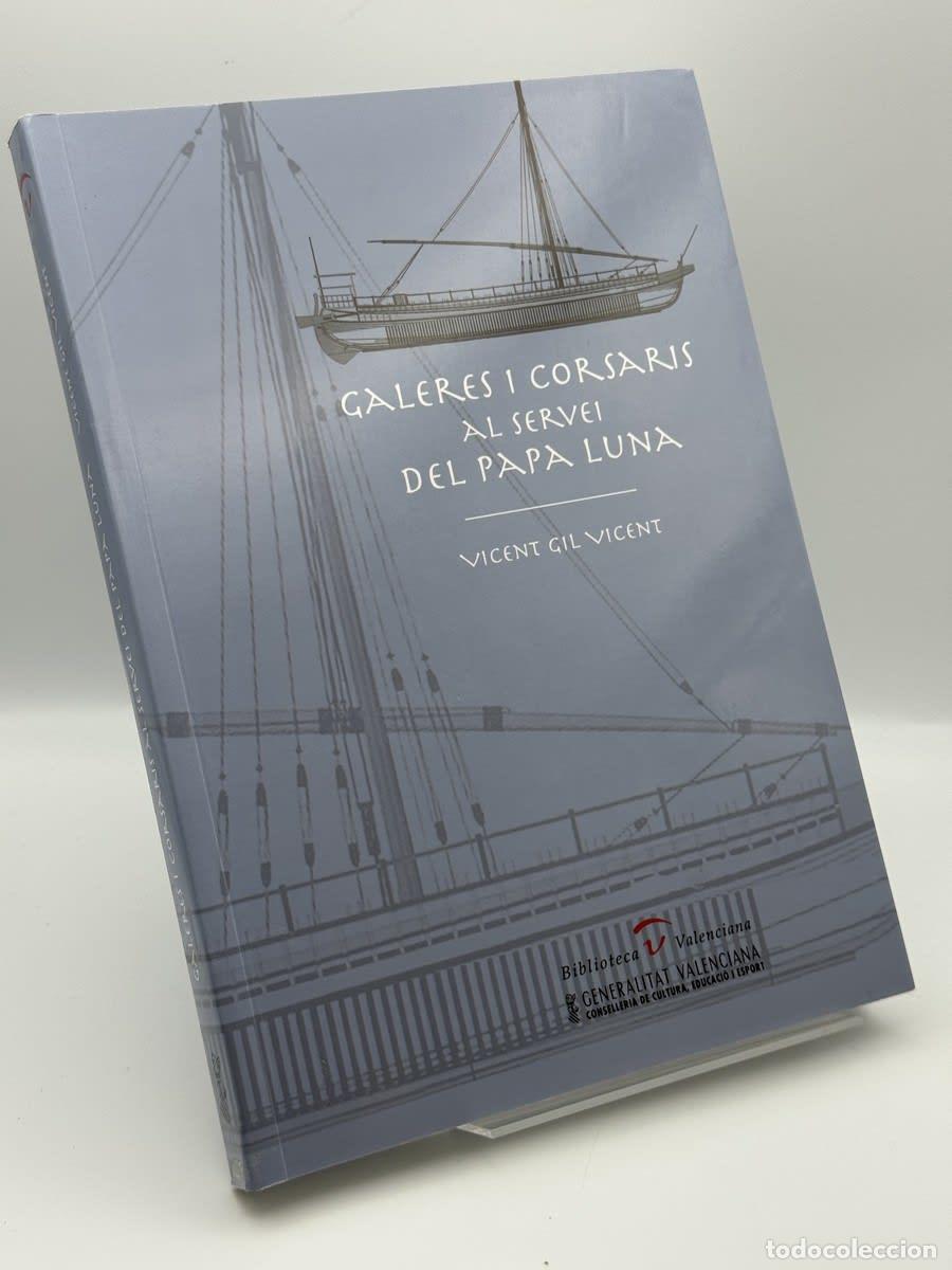 Libros de segunda mano: Galeres i corsaris al servei del Papa Luna - Vicent Gil Vicent - Vicent Gil Vicent, Comunitat
