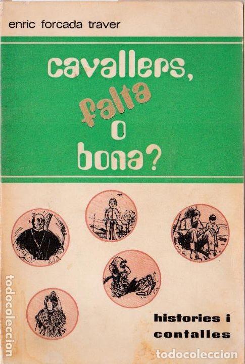 Libros de segunda mano: ENRIC FORCADA TRAVER - CAVALLERS, FALTA O BONA - HISTORIES I CONTALLES **t9