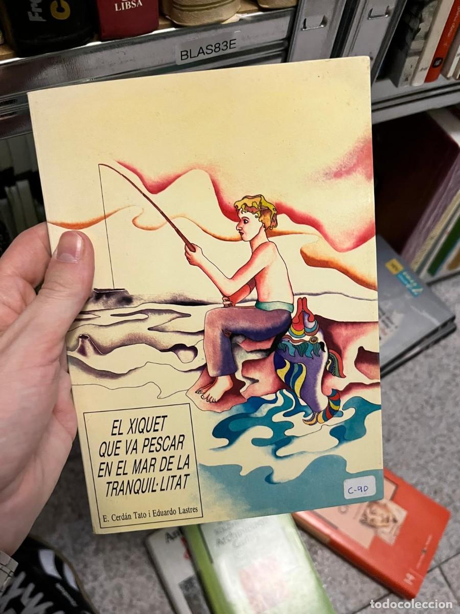 Libros de segunda mano: BLAS83E &mdash; El xiquet que va pescar en el mar de la tranquil&middot;litat &mdash; E. Cerd&aacute;n Tato y Eduardo Lastres.