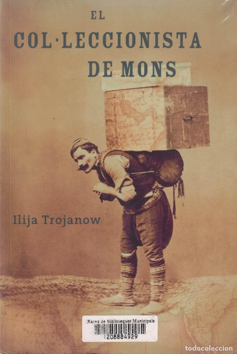Libros de segunda mano: Ilija Trojanow: El col&middot;leccionista de mons