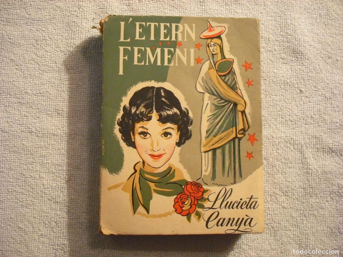 Second hand books: L&acute;ETERN FEMENI. LLUCIETA CANNYA , CONFESSIONS, IDEOLOGIES , ORIENTACIONS. EN CATALAN