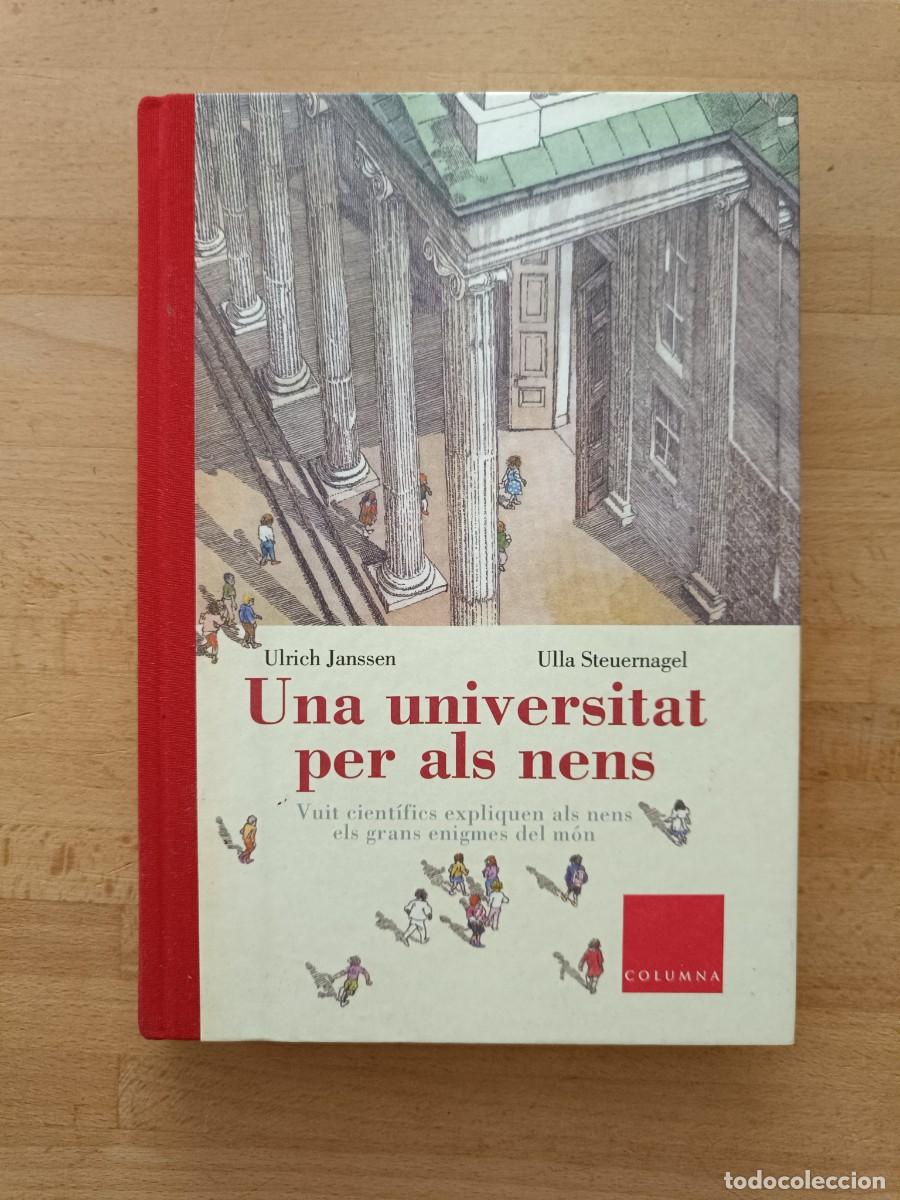 Libros de segunda mano: UNA UNIVERSITAT PER ALS NENS. ULRICH JANSSEN i ULLA STEUERNAGEL. COLUMNA 2004. CATALAN