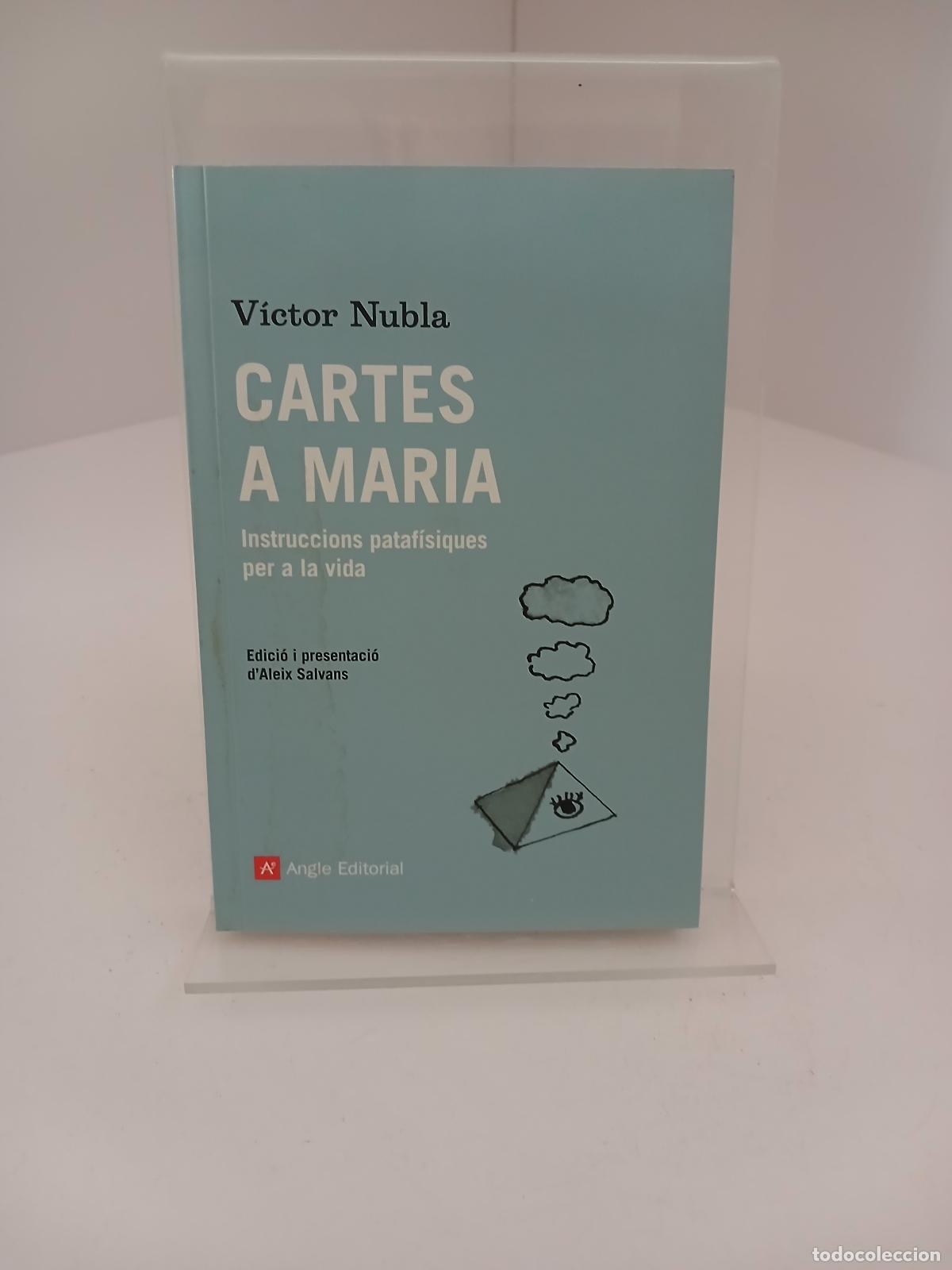 Libros de segunda mano: Cartes a Maria instruccions pataf&iacute;siques per a la vida - V&iacute;ctor Nubla