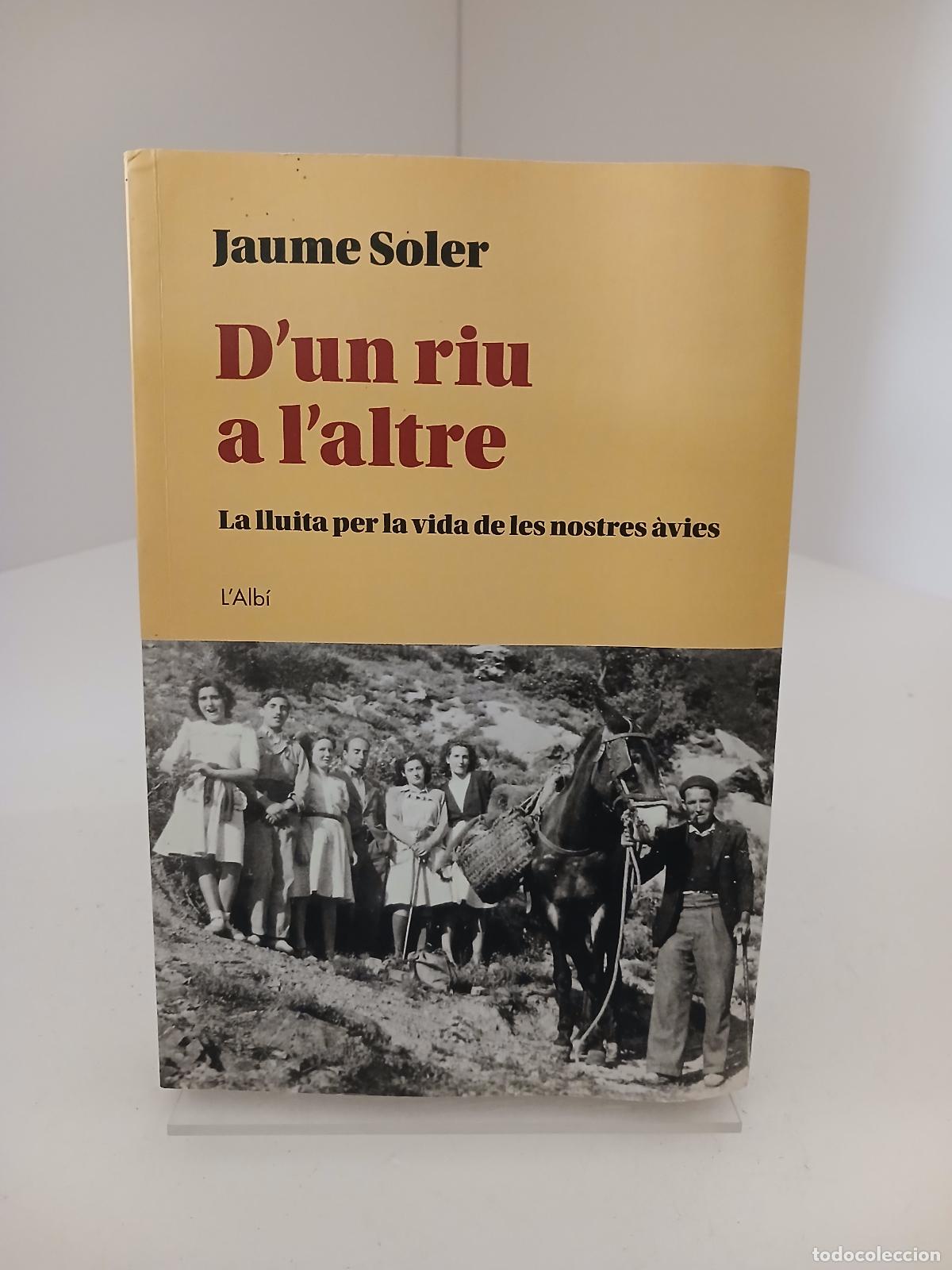 Libros de segunda mano: D'un riu a l'altre la lluita per la vida de les nostres &agrave;vies - Jaume Soler