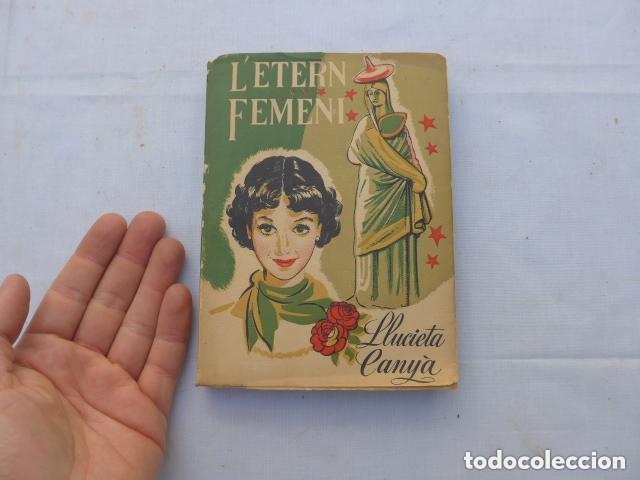 Libros de segunda mano: Antiguo libro cuentos en catalan, l'etern femeni, dedicado de autora o otra escritora. original