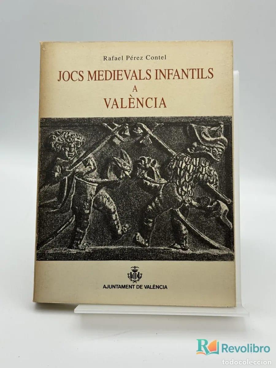 Libri di seconda mano: Jocs medievals infantils a Val&egrave;ncia - Rafael P&eacute;rez Contel