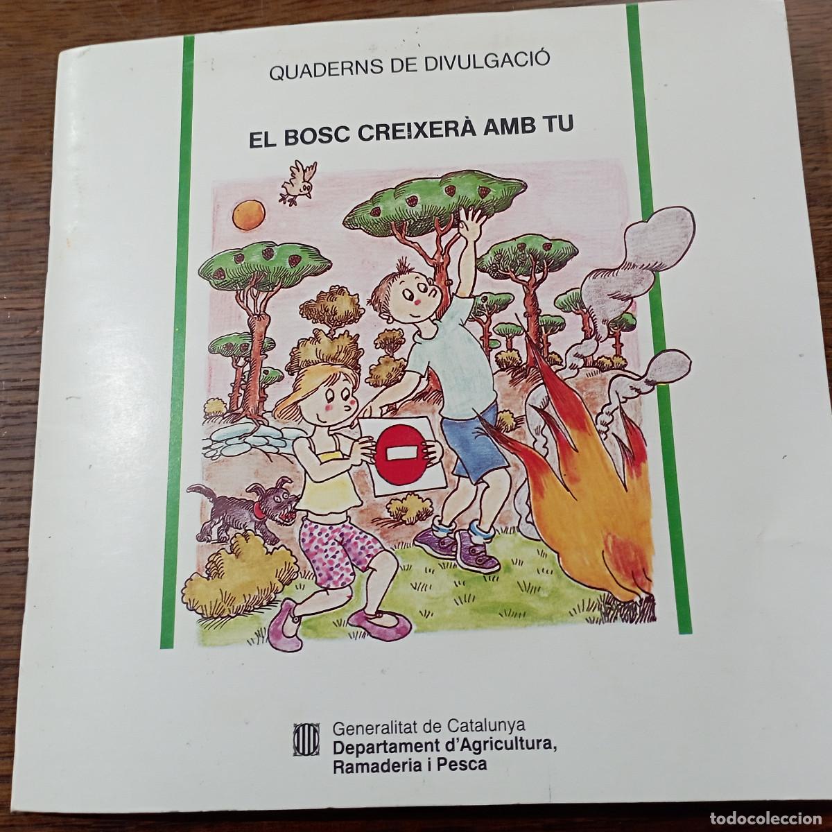 Libros de segunda mano: EL BOSC CREIXER&Agrave; AMB TU Quaderns de divulgaci&oacute; il&middot;lustrat per Pilarin Bay&eacute;s - PILARIN2