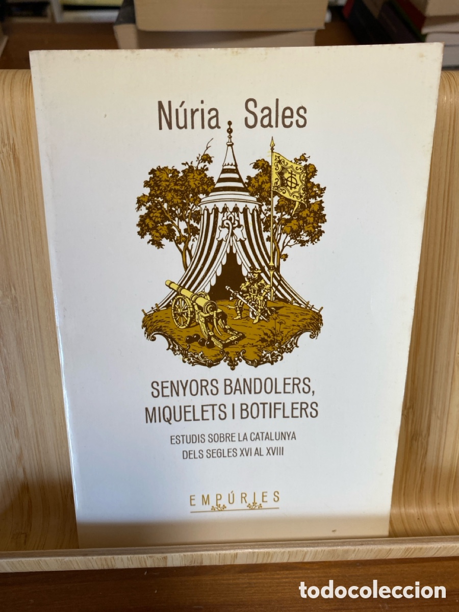 Libros de segunda mano: SENYORS BANDOLERS, MIQUELETS I BOTIFLERS. N&Uacute;RIA SALES. EDITORIAL EMP&Uacute;RIES