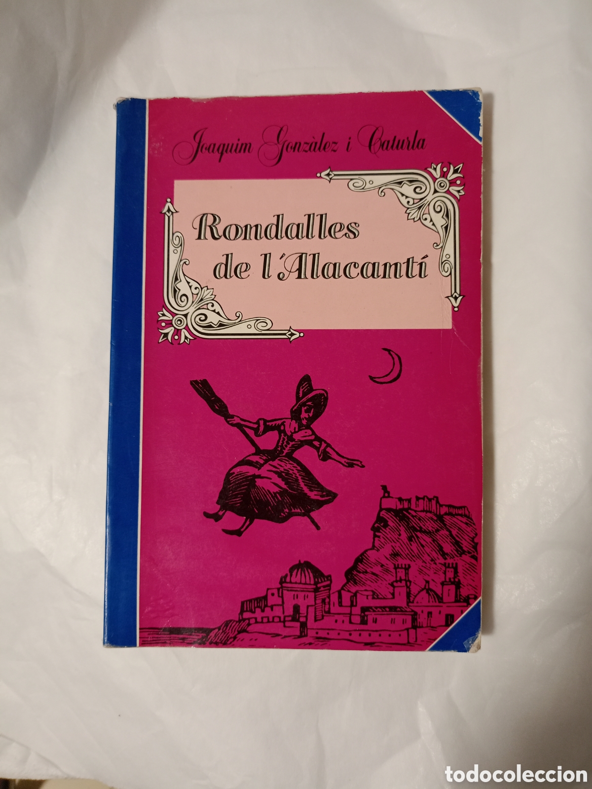 Libros de segunda mano: RONDALLES DE L'ALICANT&Iacute; - Joaquim GONZ&Agrave;LEZ I CATURLA