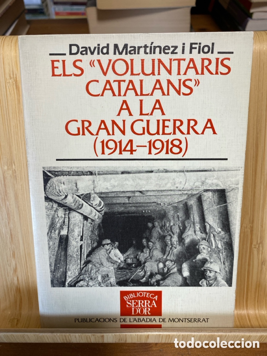 Libros de segunda mano: ELS VOLUNTARIS CATALANS A LA GRAN GUERRA (1914-1918). DAVID MART&Iacute;NEZ I FIOL. ABADIA DE MONTSERRAT