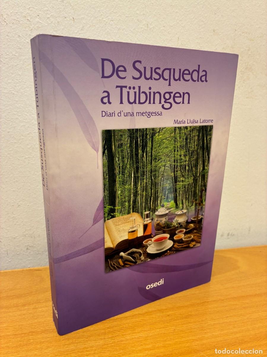 Libros de segunda mano: MARIA LLU&Iuml;SA LATORRE: DE SUSQUEDA A T&Uuml;BINGEN. DIARI D'UNA METGESSA. 2&ordf; EDICI&Oacute;, 2010. OSEDI SERVEIS E