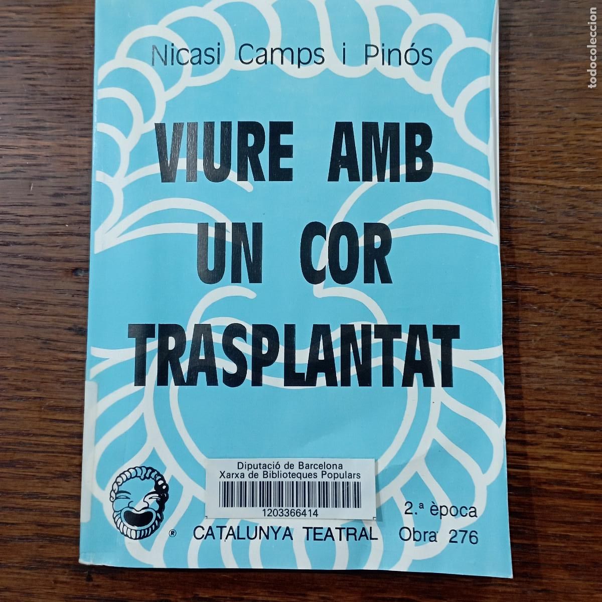Libros de segunda mano: VIURE AMB UN COR TRASPLANTAT Nicasi camps i Pin&oacute;s Catalunya Teatral, obra 276 - TEB