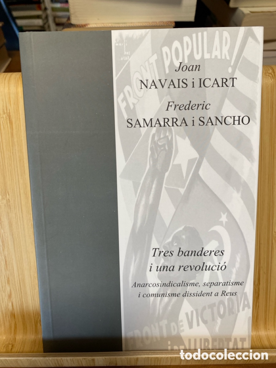 Libros de segunda mano: TRES BANDERES I UNA REVOLUCI&Oacute;. ANARCOSINDICALISME, SEPARATISME I COMUNISME DISSIDENT A REUS.