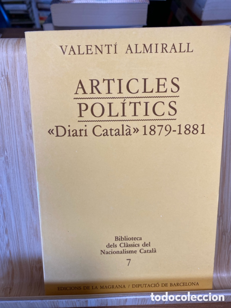 Libros de segunda mano: ARTICLES POL&Iacute;TICS. DIARI CATAL&Agrave; 1879-1881. VALENT&Iacute; ALMIRALL. EDICIONS LA MAGRANA