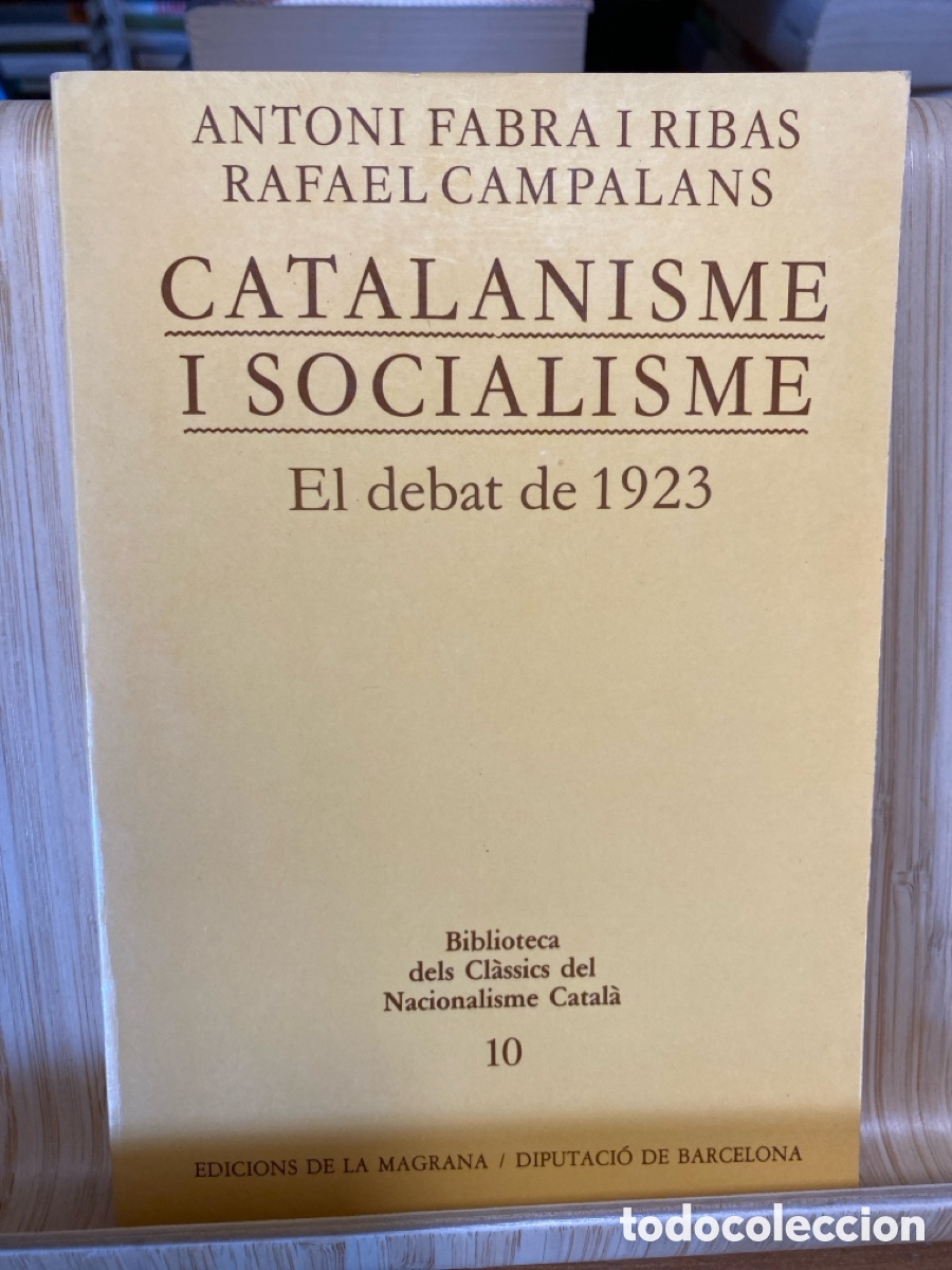 Libros de segunda mano: CATALANISME I SOCIALISME. EL DEBAT DE 1923. ANTONI FABRA I RIBAS -- RAFAEL CAMPALANS. ED. LA MAGRANA